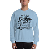 If Life Gives You Lemons Than make Limoncello Unisex Sweatshirt - AMALFITANA STORE