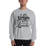 If Life Gives You Lemons Than make Limoncello Unisex Sweatshirt - AMALFITANA STORE